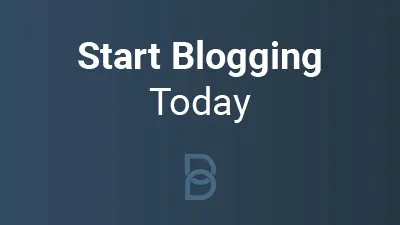 Start Blogging Today